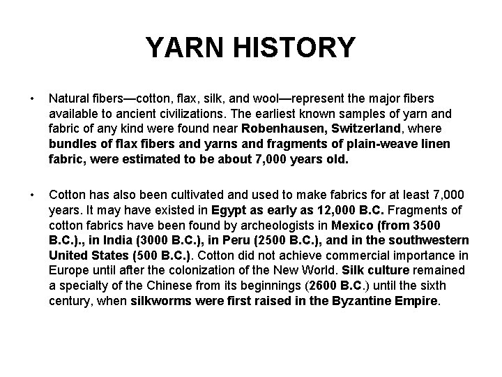 YARN HISTORY • Natural fibers—cotton, flax, silk, and wool—represent the major fibers available to