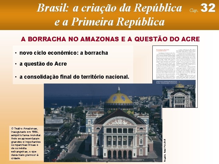 Brasil: a criação da República e a Primeira República Cap. A BORRACHA NO AMAZONAS