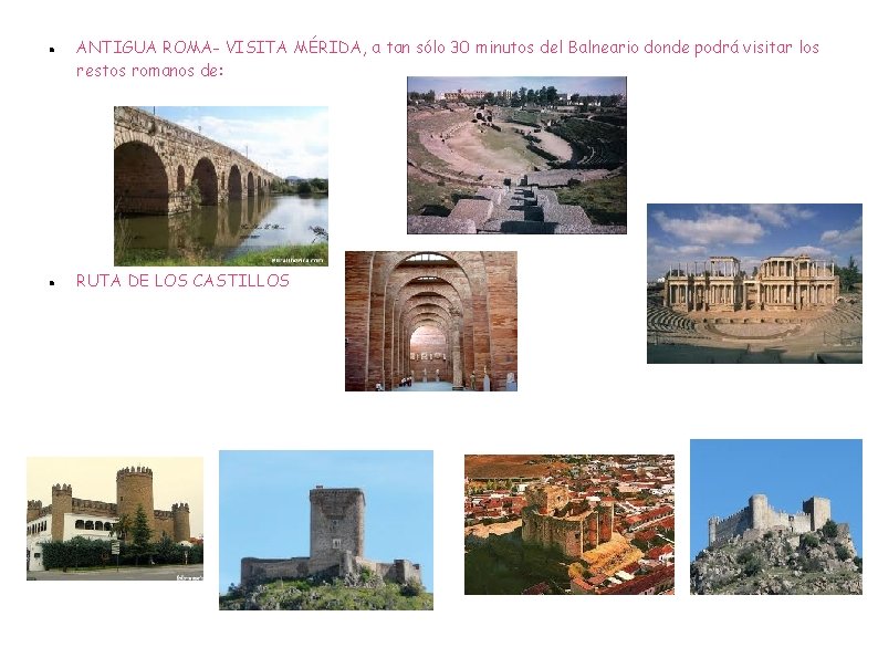  ANTIGUA ROMA- VISITA MÉRIDA, a tan sólo 30 minutos del Balneario donde podrá