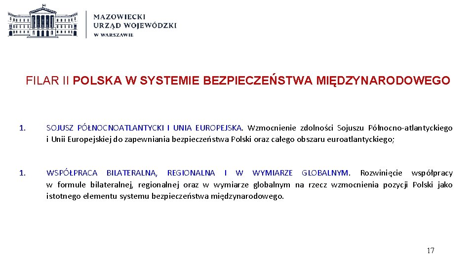 FILAR II POLSKA W SYSTEMIE BEZPIECZEŃSTWA MIĘDZYNARODOWEGO 1. SOJUSZ PÓŁNOCNOATLANTYCKI I UNIA EUROPEJSKA. Wzmocnienie