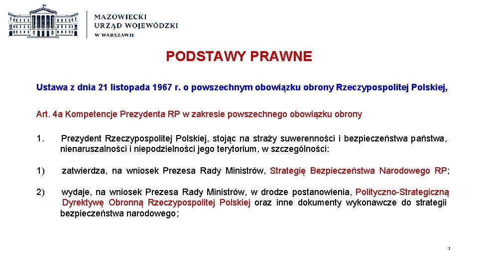 PODSTAWY PRAWNE Ustawa z dnia 21 listopada 1967 r. o powszechnym obowiązku obrony Rzeczypospolitej