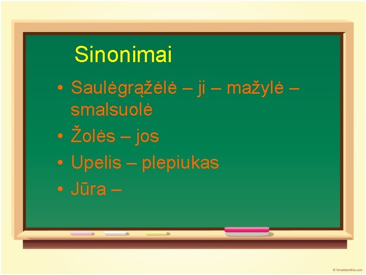 Sinonimai • Saulėgrąžėlė – ji – mažylė – smalsuolė • Žolės – jos •