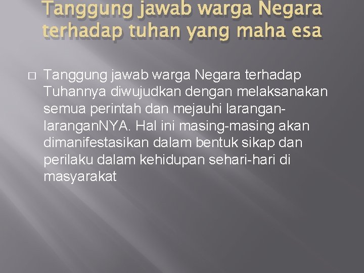 Tanggung jawab warga Negara terhadap tuhan yang maha esa � Tanggung jawab warga Negara