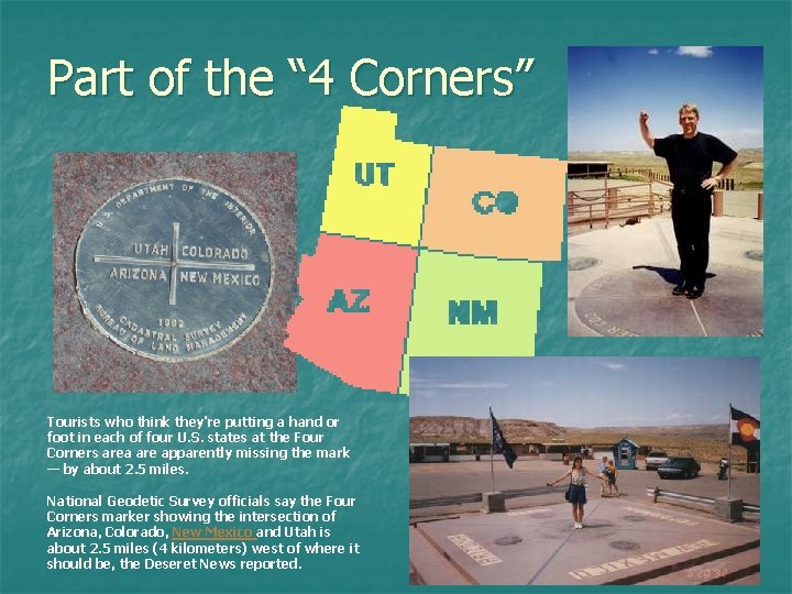 Part of the “ 4 Corners” Tourists who think they're putting a hand or