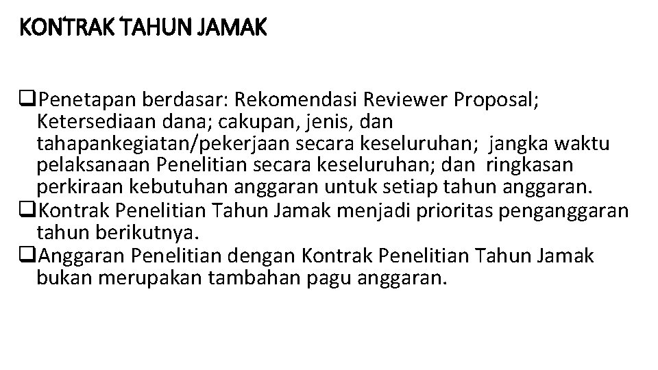 KONTRAK TAHUN JAMAK q. Penetapan berdasar: Rekomendasi Reviewer Proposal; Ketersediaan dana; cakupan, jenis, dan
