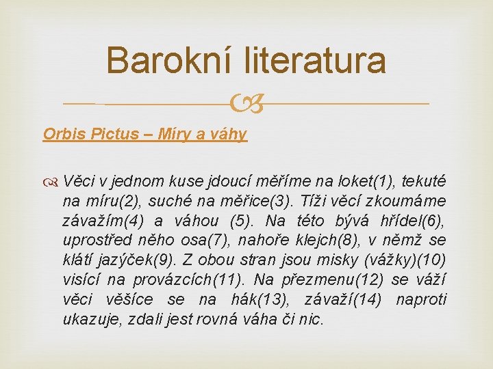 Barokní literatura Orbis Pictus – Míry a váhy Věci v jednom kuse jdoucí měříme