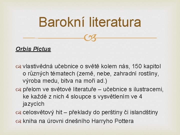 Barokní literatura Orbis Pictus vlastivědná učebnice o světě kolem nás, 150 kapitol o různých