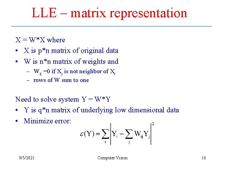 LLE – matrix representation X = W*X where • X is p*n matrix of