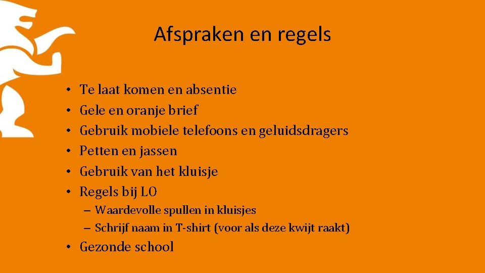 Afspraken en regels • • • Te laat komen en absentie Gele en oranje