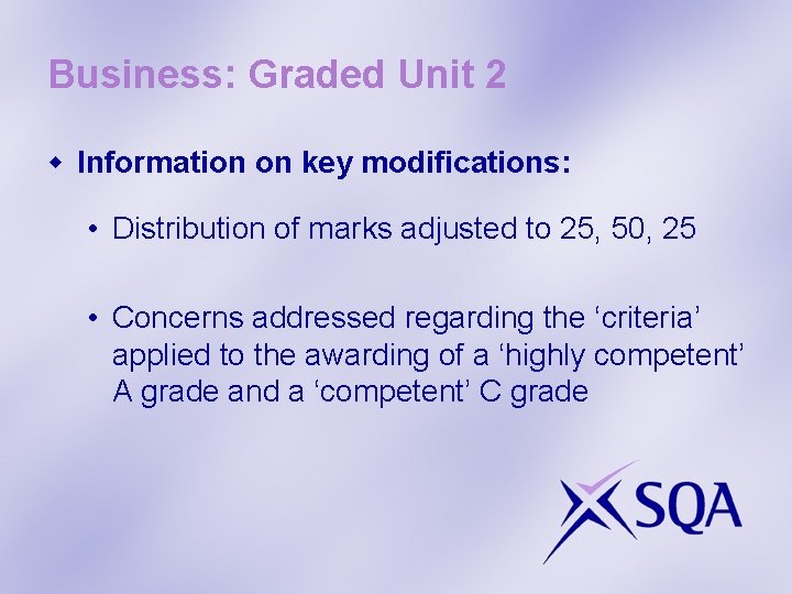 Business: Graded Unit 2 w Information on key modifications: • Distribution of marks adjusted