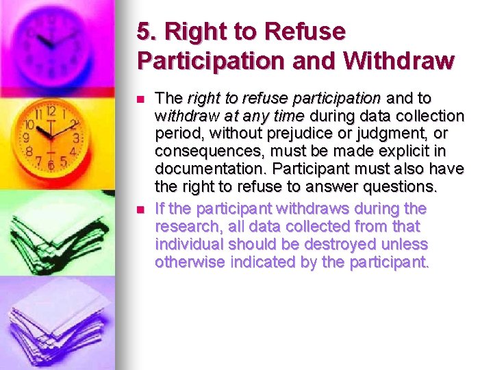 5. Right to Refuse Participation and Withdraw n n The right to refuse participation