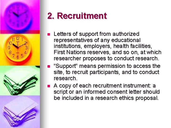 2. Recruitment n n n Letters of support from authorized representatives of any educational