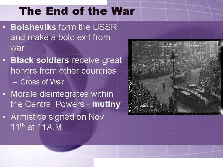 The End of the War • Bolsheviks form the USSR and make a bold