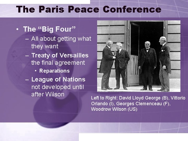 The Paris Peace Conference • The “Big Four” – All about getting what they