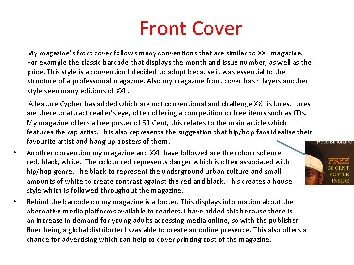Front Cover • • My magazine’s front cover follows many conventions that are similar