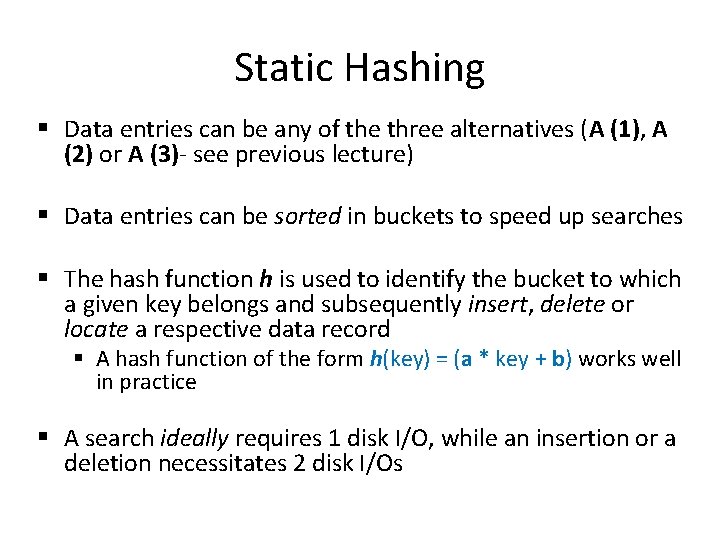 Static Hashing § Data entries can be any of the three alternatives (A (1), Static Hashing § Data entries can be any of the three alternatives (A (1),