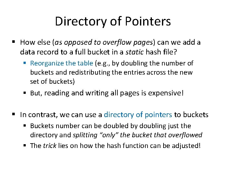 Directory of Pointers § How else (as opposed to overflow pages) can we add Directory of Pointers § How else (as opposed to overflow pages) can we add