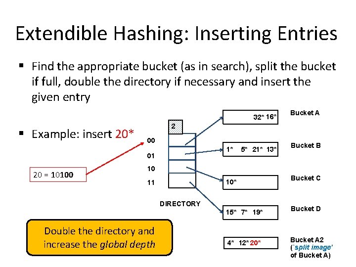 Extendible Hashing: Inserting Entries § Find the appropriate bucket (as in search), split the Extendible Hashing: Inserting Entries § Find the appropriate bucket (as in search), split the