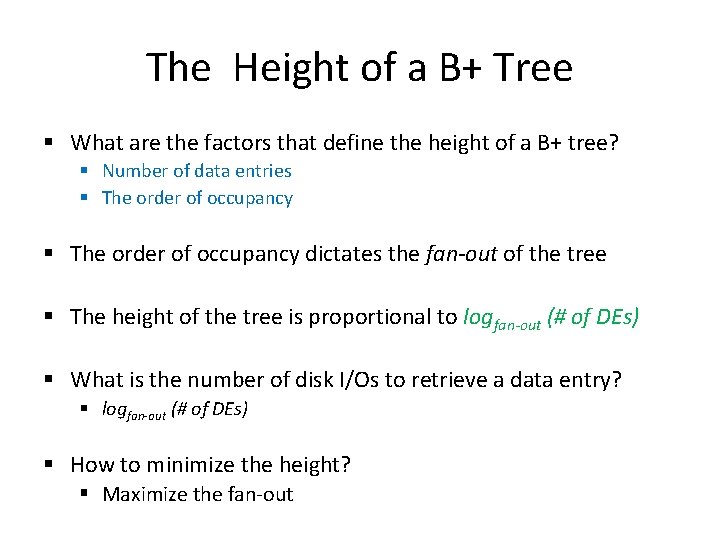 The Height of a B+ Tree § What are the factors that define the The Height of a B+ Tree § What are the factors that define the