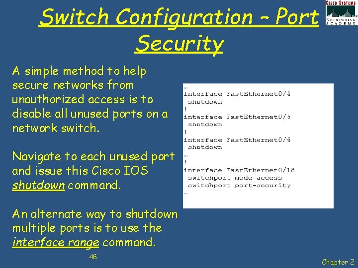 Switch Configuration – Port Security A simple method to help secure networks from unauthorized