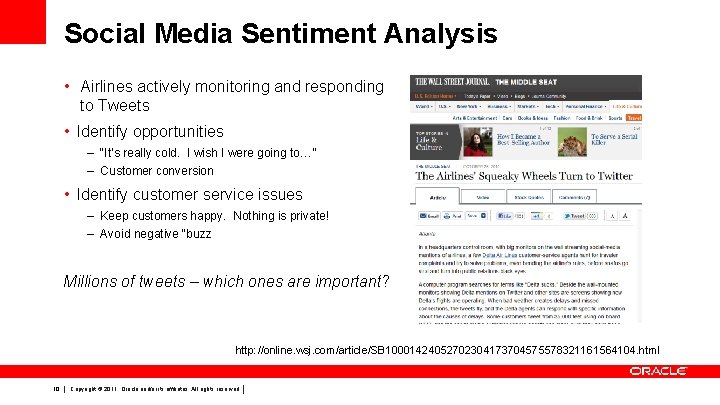 Social Media Sentiment Analysis • Airlines actively monitoring and responding to Tweets • Identify