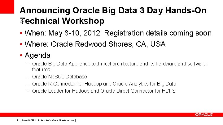 Announcing Oracle Big Data 3 Day Hands-On 3 Technical Workshop • When: May 8