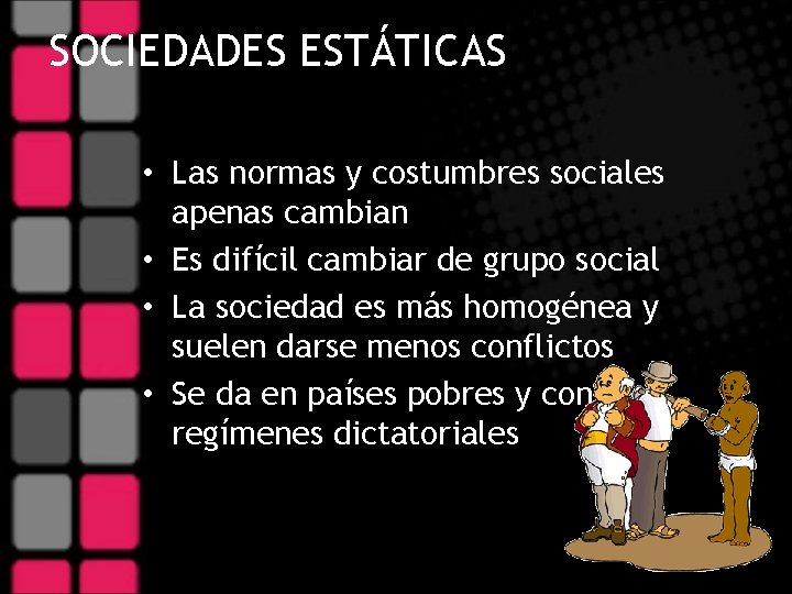 PROBLEMAS DE LAS SOCIEDADES ACTUALES SOCIEDADES ESTTICAS Las