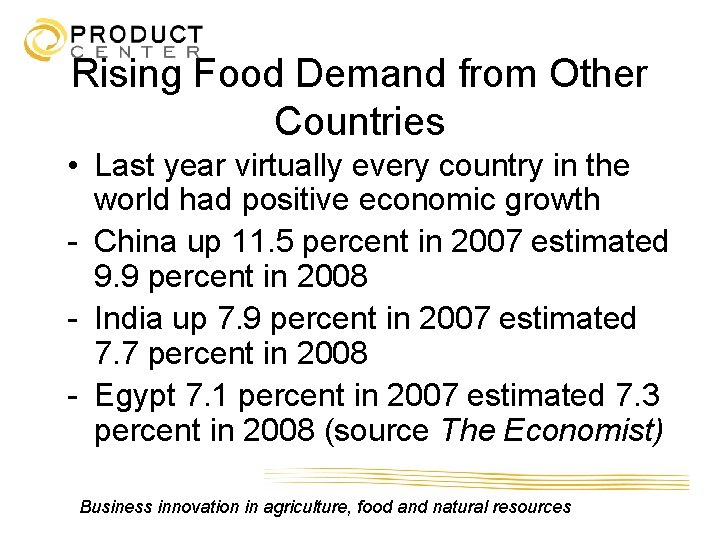 Rising Food Demand from Other Countries • Last year virtually every country in the