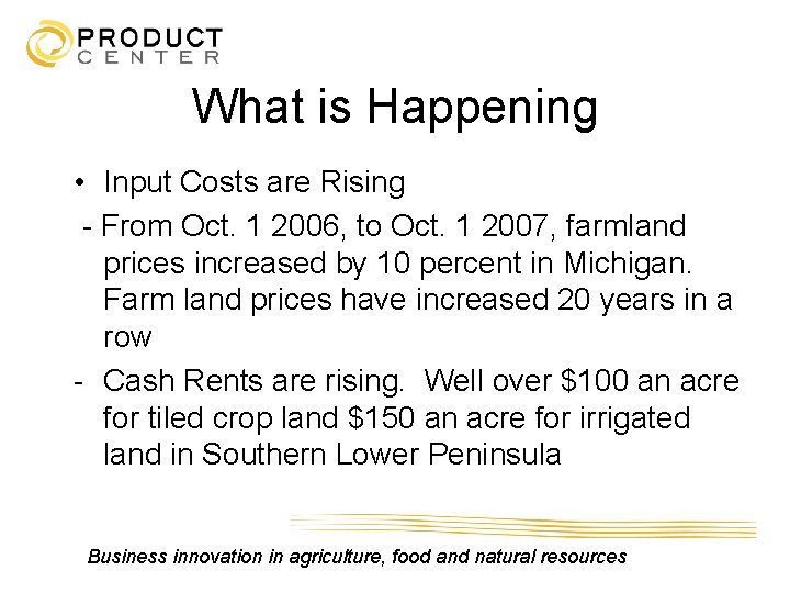 What is Happening • Input Costs are Rising - From Oct. 1 2006, to