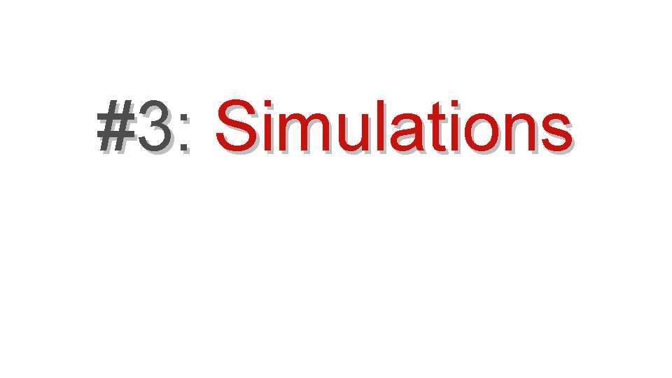 #3: Simulations 