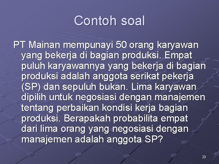 Contoh soal PT Mainan mempunayi 50 orang karyawan yang bekerja di bagian produksi. Empat