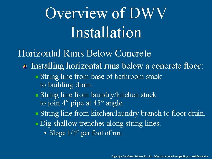 Overview of DWV Installation Horizontal Runs Below Concrete Installing horizontal runs below a concrete