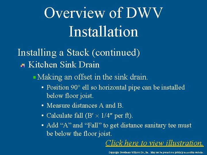 Overview of DWV Installation Installing a Stack (continued) Kitchen Sink Drain Making an offset