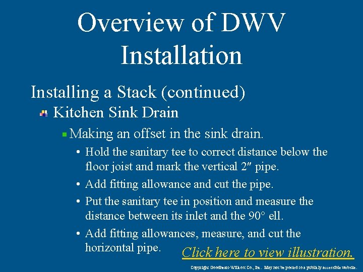 Overview of DWV Installation Installing a Stack (continued) Kitchen Sink Drain Making an offset