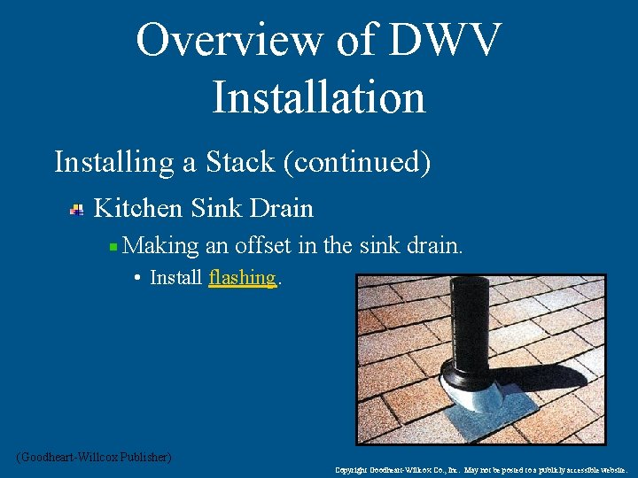 Overview of DWV Installation Installing a Stack (continued) Kitchen Sink Drain Making an offset