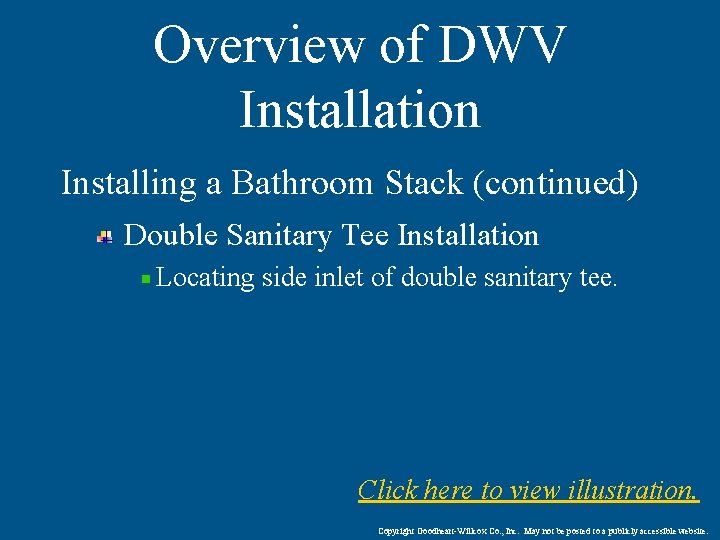 Overview of DWV Installation Installing a Bathroom Stack (continued) Double Sanitary Tee Installation Locating