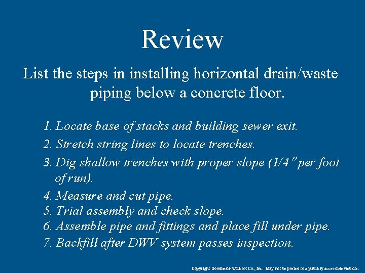 Review List the steps in installing horizontal drain/waste piping below a concrete floor. 1.