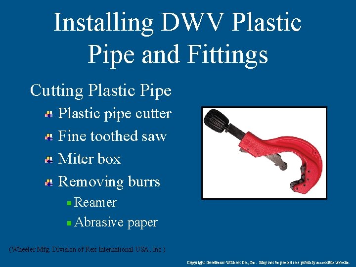 Installing DWV Plastic Pipe and Fittings Cutting Plastic Pipe Plastic pipe cutter Fine toothed