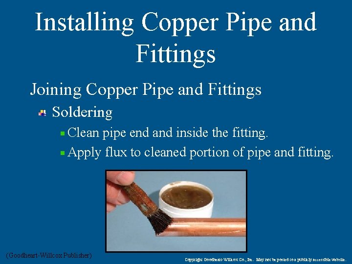 Installing Copper Pipe and Fittings Joining Copper Pipe and Fittings Soldering Clean pipe end