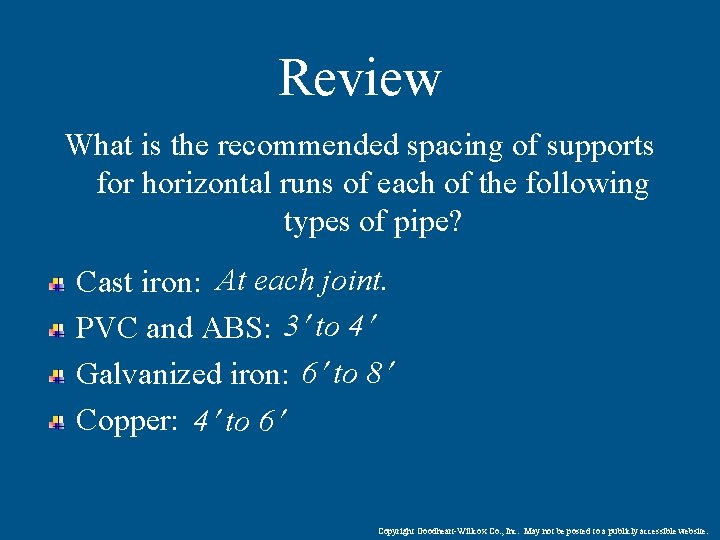 Review What is the recommended spacing of supports for horizontal runs of each of