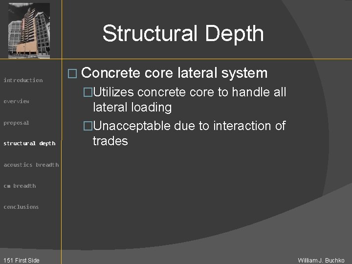 Structural Depth introduction overview proposal structural depth � Concrete core lateral system �Utilizes concrete