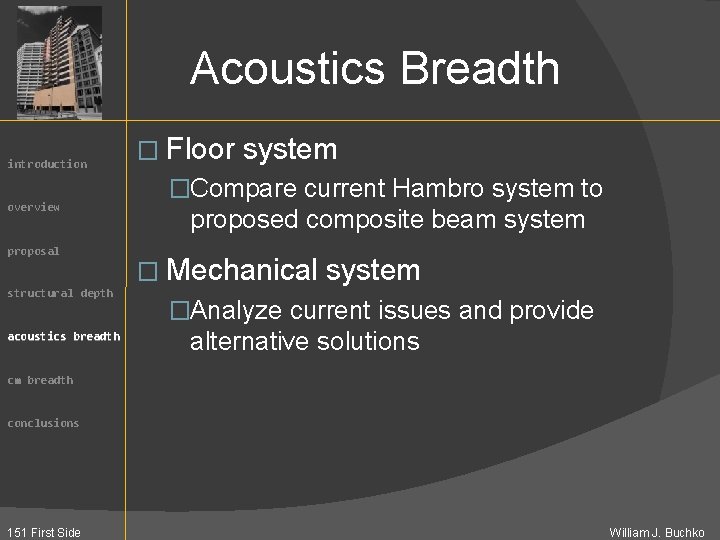 Acoustics Breadth introduction overview proposal structural depth acoustics breadth � Floor system �Compare current