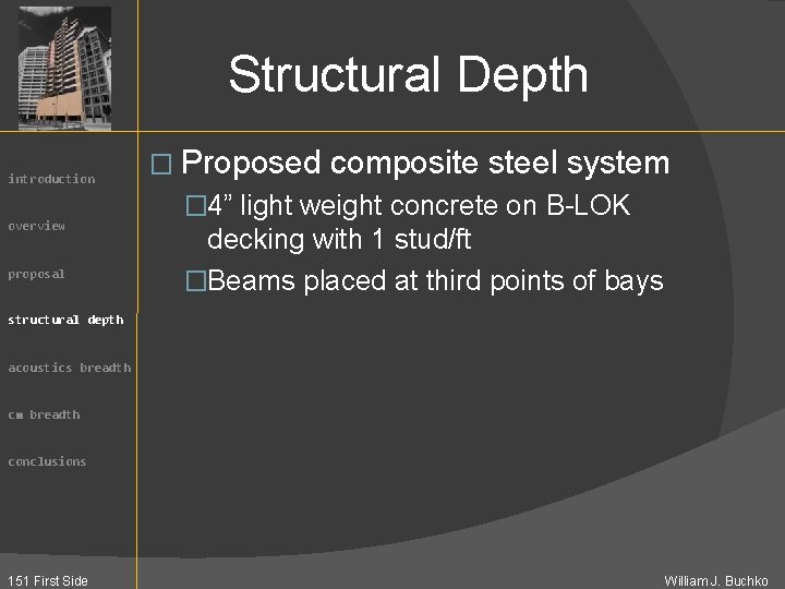 Structural Depth introduction overview proposal � Proposed composite steel system � 4” light weight