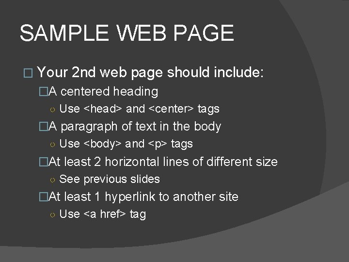 SAMPLE WEB PAGE � Your 2 nd web page should include: �A centered heading