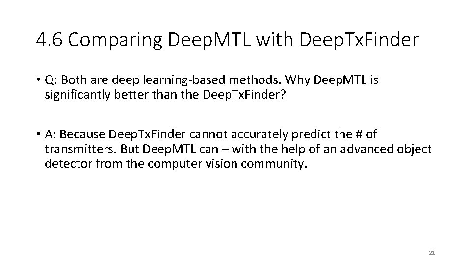 4. 6 Comparing Deep. MTL with Deep. Tx. Finder • Q: Both are deep