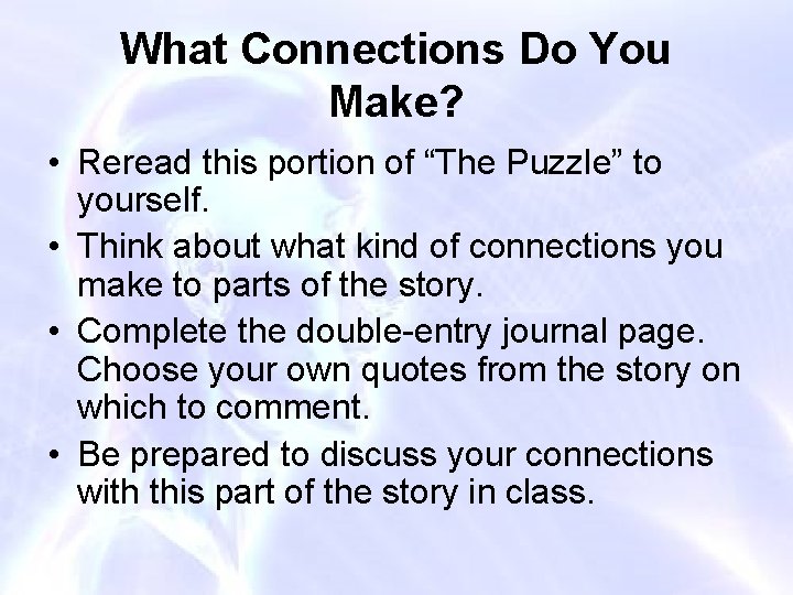 What Connections Do You Make? • Reread this portion of “The Puzzle” to yourself.