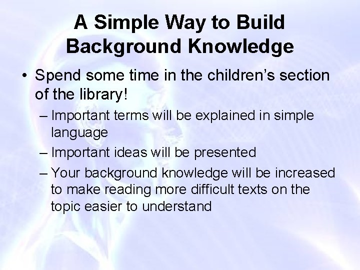 A Simple Way to Build Background Knowledge • Spend some time in the children’s