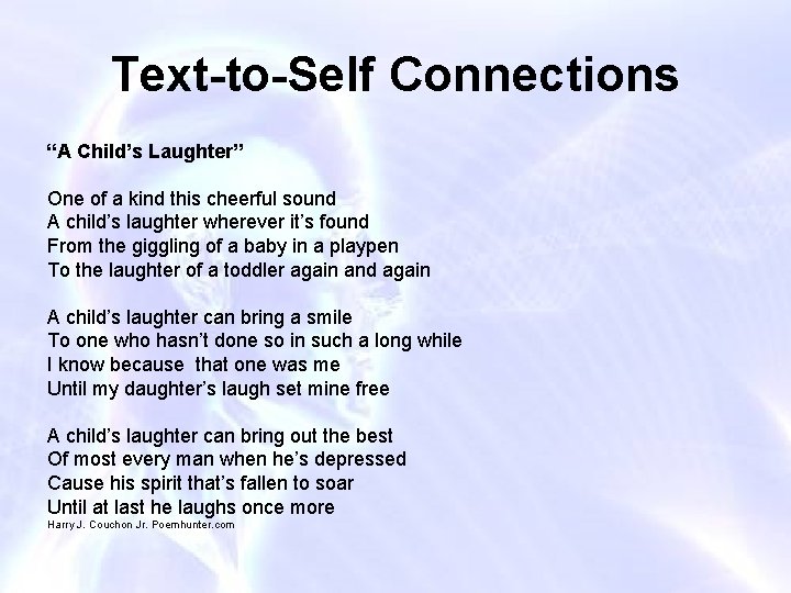 Text-to-Self Connections “A Child’s Laughter” One of a kind this cheerful sound A child’s