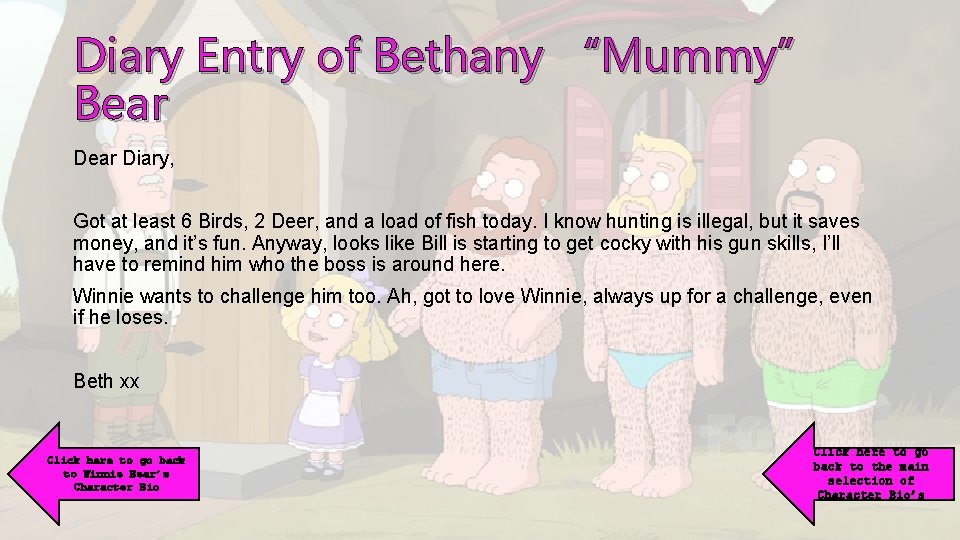 Diary Entry of Bethany “Mummy” Bear Diary, Got at least 6 Birds, 2 Deer,