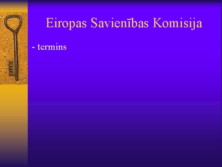 Eiropas Savienības Komisija - termins 